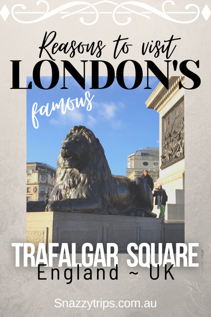 Reasons to visit Londons famous Trafalgar Square England UK Snazzy Trips